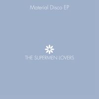 The Supermen Lovers - Material Disco