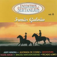 Irmãs Galvão - Encontros Sertanejos, Vol. 6