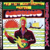 Enzo Carella - Se non cantassi sarei nessuno