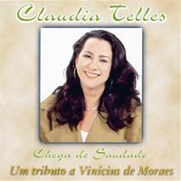 Claudia Telles - Chega de Saudade - Tributo à Vinícius de Moraes