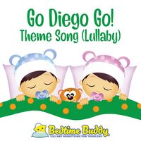 Bedtime Buddy - Go Diego Go! Theme Song (Lullaby)