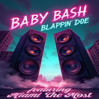 Baby Bash - Blappin Doe (feat. Miami The Most) (Explicit)