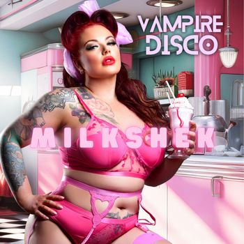 Vampire Disco - Milkshek