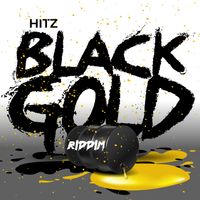 Hitz - Black Gold Riddim