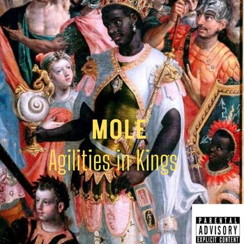 MOLE - Agilities in Kings (Explicit)