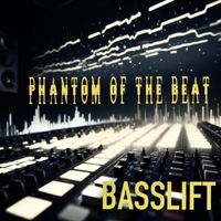 Basslift - Phantom of the Beat