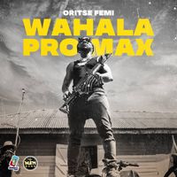 Oritse Femi - Wahala Promax (Explicit)