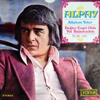 Alpay - Allahım Yeter / Dağlar Engel Oldu Yol Bulamadım