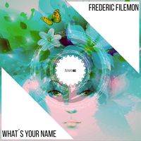 Frederic Filemon - What´s Your Name