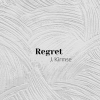 J Kirmse - Regret