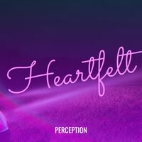 Perception - Heartfelt