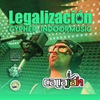 CALIAJAH - LEGALIZACIÓN CYPHER INDOORMUSIC