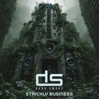 Dark Smoke - Strickly Business
