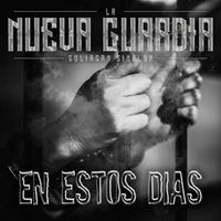 La Nueva Guardia - En Estos Días