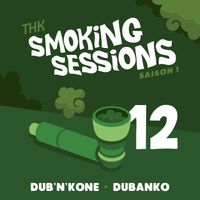 THK, Dubanko - Dub'n'Kone - Smoking Sessions 12