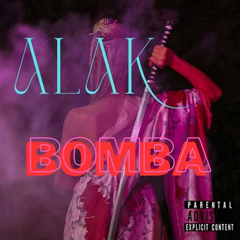 Alak - Bomba  (Explicit)