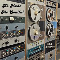 DJ Jace - He Made Me Soulful