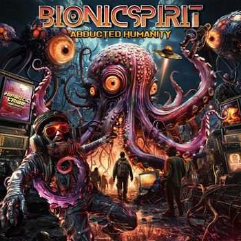 BionicSpirit - Abducted Humanity