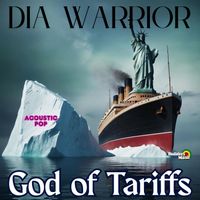 Dia Warrior - God of Tariffs Acoustic