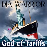 Dia Warrior - God Of Tariffs (Ska)