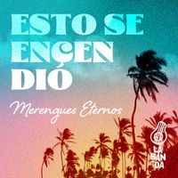 LA BANDA - Esto Se Encendió Merengues Eternos