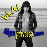 bLAi - Några perversa toner (Explicit)