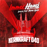 Immer Hansi - Kernkraft 040 (Barry Fest Techno Remix)