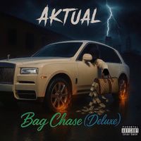 Aktual - Bag Chase (Deluxe) (Explicit)