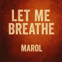 Marol - Let Me Breathe Again