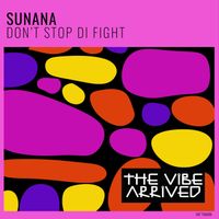 Sunana - Don't Stop Di Fight