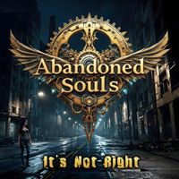 Abandoned Souls - It's Not Right