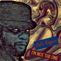 CeCe Rogers - I'm Not The One (Explicit)