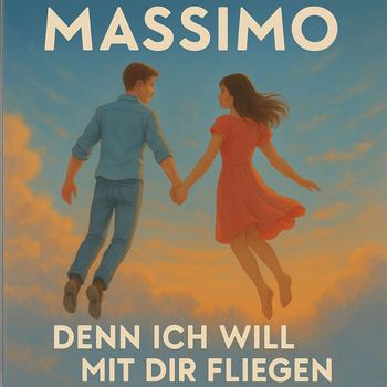 Massimo - Denn Ich Will Mit Dir Fliegen