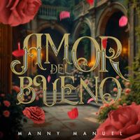 Manny Manuel - Amor del Bueno