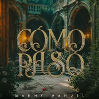 Manny Manuel - ¿Cómo Pasó?