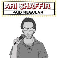 Ari Shaffir - Paid Regular (Explicit)