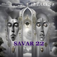 Savar 22 - It Takes 2