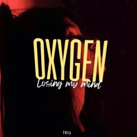 Oxygen - Losing My Mind