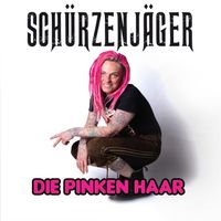 SCHÜRZENJÄGER - Die pinken Haar