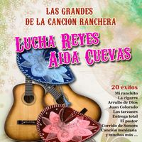 Aida Cuevas - Las Grandes de la Canción Ranchera: Lucha Reyes y Aida Cuevas