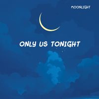 MOONLIGHT - Only Us Tonight
