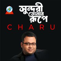 Charu - Sundori Tomar Rupe