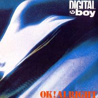 Digital Boy - OK! Alright