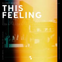 Slippy Beats - This Feeling (LaLaLa)