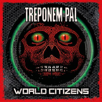 Treponem Pal - World Citizens (Explicit)