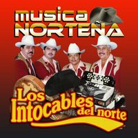 Los Intocables Del Norte - Musica Norteña