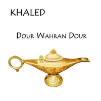 Cheb Khaled - Dour Wahran Dour