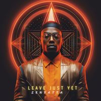 Zenyatta - Leave Just Yet