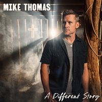 Mike Thomas - A Different Story