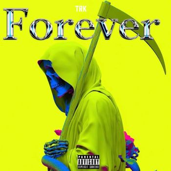 TRK - Forever (Explicit)